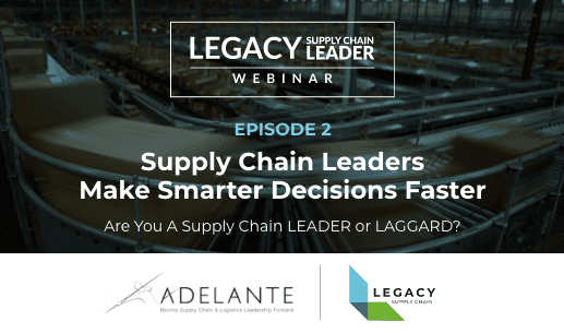 Webcast Video Series: Are You a Supply Chain LEADER or LAGGARD? Part 2