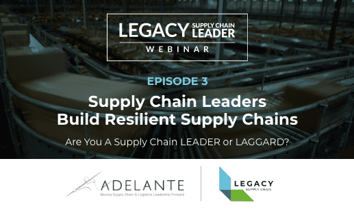 Webcast Video Series: Are You a Supply Chain LEADER or LAGGARD? Part 3