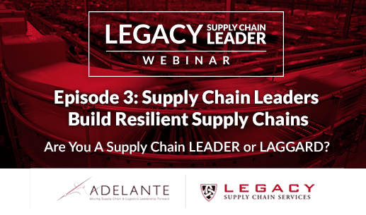 Webcast Video Series: Are You a Supply Chain LEADER or LAGGARD? Part 3